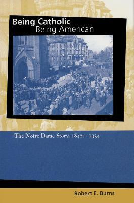 Libro Being Catholic, Being American, Volume 1 : The Notr...