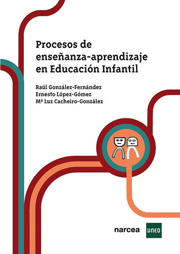 Procesos De Enseñanza-aprendizaje En Educación Infantil, De Raúl González-fernández Y Otros. Editorial Narcea, Tapa Blanda En Español, 2022