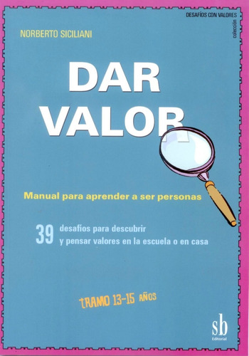 Dar Valor. Tramo 13 A 15 Años. Norberto Siciliani