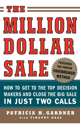 Libro The Million Dollar Sale: How To Get To The Top Deci...