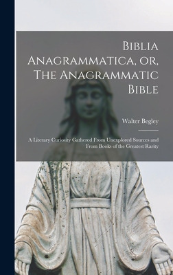 Libro Biblia Anagrammatica, Or, The Anagrammatic Bible: A...