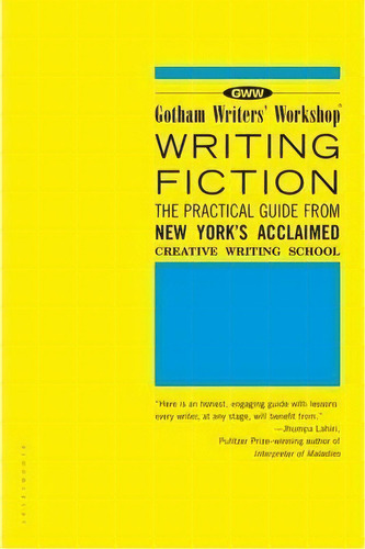 Gotham Writers' Workshop Writing Fiction : The Practical Guide From New York's Acclaimed Creative..., De Gotham Writers' Workshop. Editorial Bloomsbury Publishing Plc, Tapa Blanda En Inglés, 2003