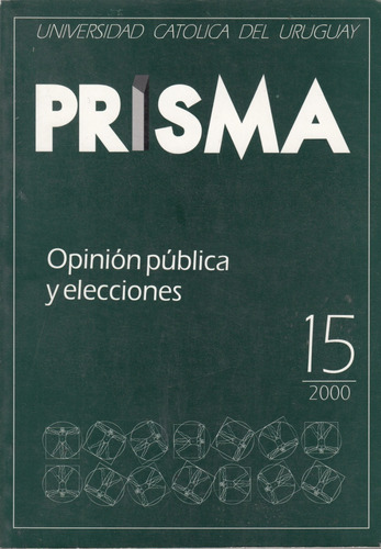 Opinion Publica Y Elecciones Prisma 15 Universidad Catolica 