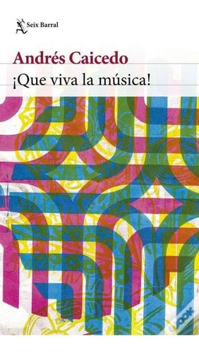 Libro Que Viva La Música ! - Andrés Caicedo Estela