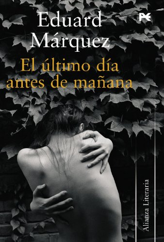 Libro El Último Día Antes De Mañana De Márquez Eduard Alianz