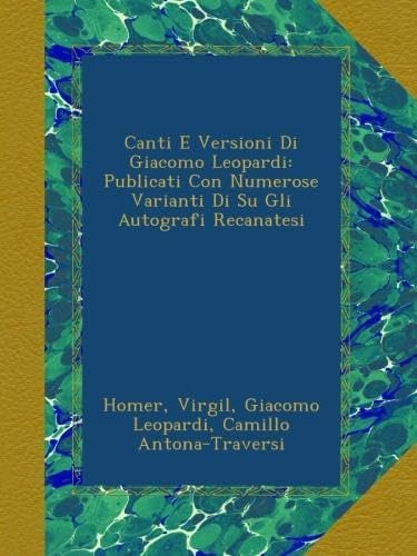 Libro: Canti E Versioni Di Giacomo Leopardi: Publicati Con N