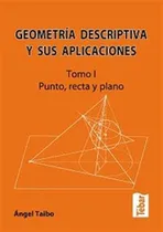Comprar Geometría Descriptiva Y Sus Aplicaciones I - Taibo, Ángel