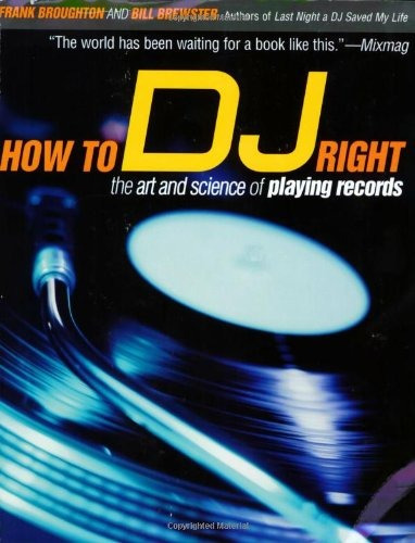 Book : How To Dj Right: The Art And Science Of Playing Re...