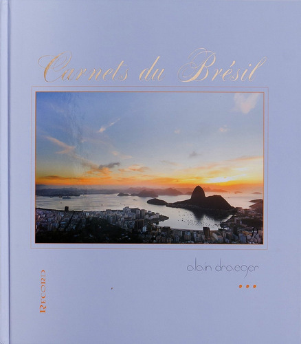 Carnets du bresil, de Draeger, Alain. Editora Record Ltda., capa dura em francês, 2013