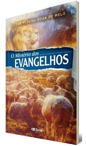 O Mistério Dos Evangelhos - Editora Betel