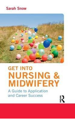 Libro Get Into Nursing & Midwifery - Sarah Snow