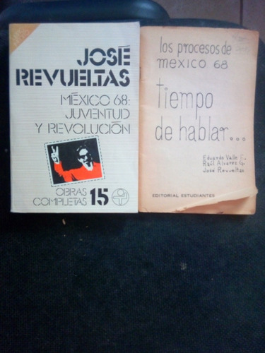 México 68: Juventud Y Revolución Y Tiempo De Hablar. José Re