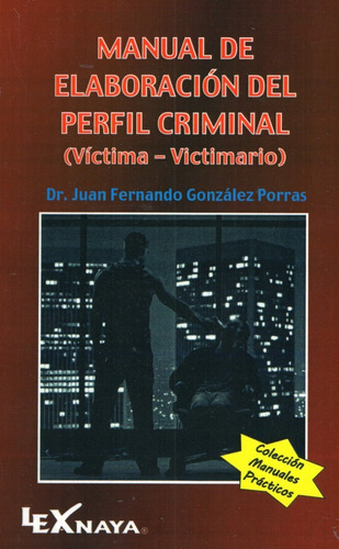 Manual De Elaboración Del Perfil Criminal Víctima-victimario