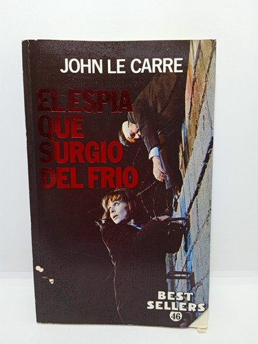 El Espía Que Surgió Del Frío - John Le Carré - Espionaje 