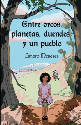 Libro : Entre Orcos, Planetas, Duendes Y Un Pueblo -...