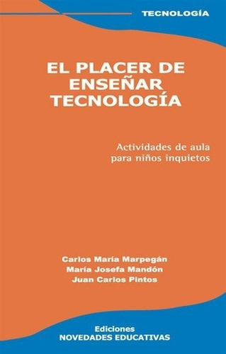 El Placer De Enseñar Tecnología, Mandón, Marpegán Otros (ne), De Mandon Y S. Editorial Novedades Educativas, Tapa Blanda En Español, 2020