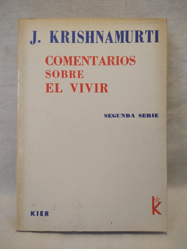 Comentarios Sobre El Vivir Segunda Serie Krishnamurti Kier 