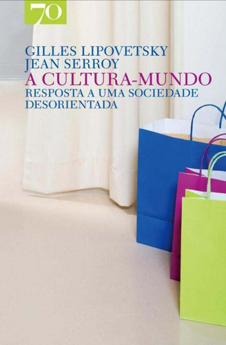 Libro Cultura Mundo A Edicoes 70 De Lipovetsky Gilles Serro