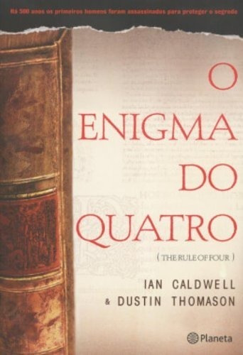 O Enigma Do Quatro - Ian Caldwell E Dustin Thompson