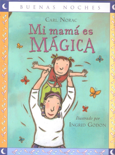 Mi Mama Es Magica/ My Mummy Is Magic - Carl Norac