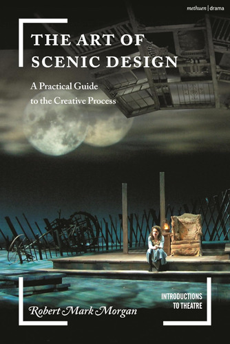 Libro: The Art Of Scenic Design: A Practical Guide To The Cr