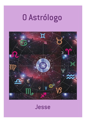 O Astrólogo, De Jesse. Série Não Aplicável, Vol. 1. Editora Clube De Autores, Capa Mole, Edição 1 Em Português, 2011