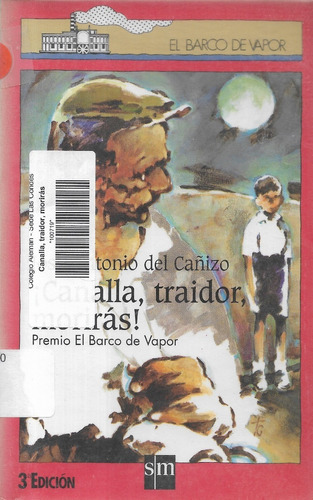 Canalla,   Traidor,    Morirás / José Antonio Del Cañizo