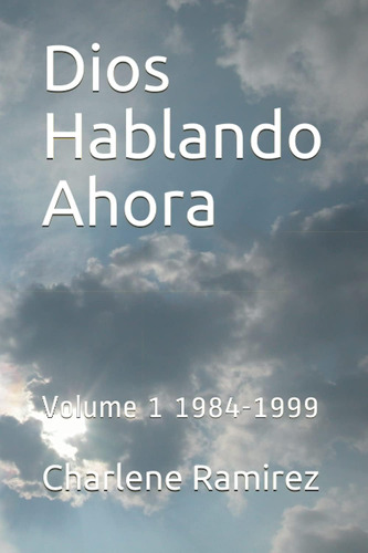 Libro Dios Hablando Ahora Volume 1 1984-1999 (spanish Editi