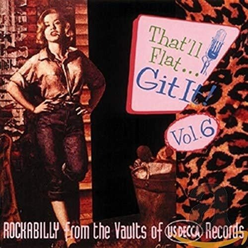 Cd Thatll Flat Git It Vol. 6 Rockabilly From The Vaults Of.