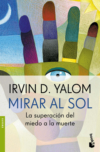 Mirar al sol, de Yalom, Irvin D.. Serie Booket Editorial Booket México, tapa blanda en español, 2021