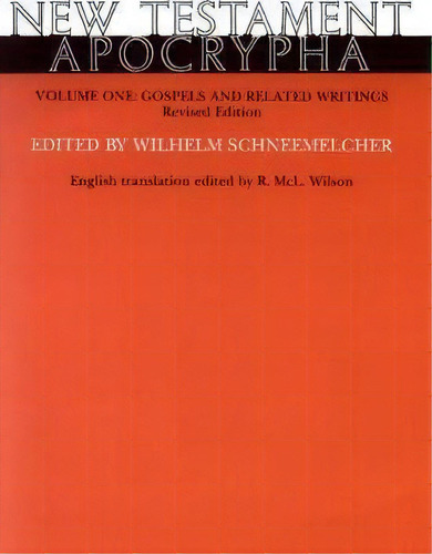 New Testament Apocrypha, Volume 1, Revised Edition : Gospel, De Wilhelm Schneemelcher. Editorial Westminster/john Knox Press,u.s. En Inglés