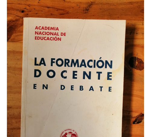 La Formacion Docente En Debate Academia Nacional De Educacio