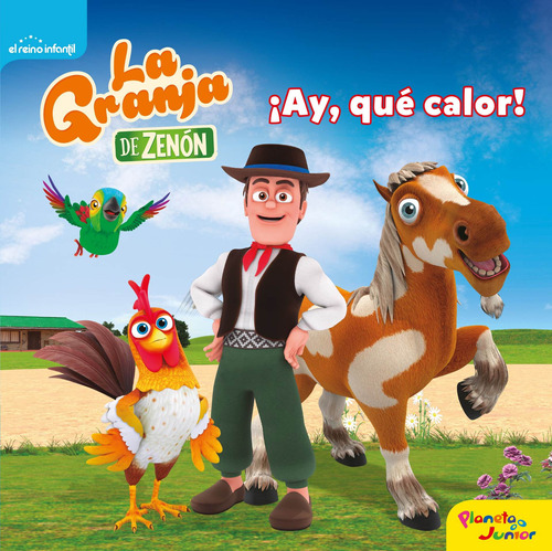 La granja de Zenón. ¡Ay, qué calor!: Cuento, de El Reino Infantil. Serie La granja de Zenón Editorial Planeta Infantil México en español, 2021