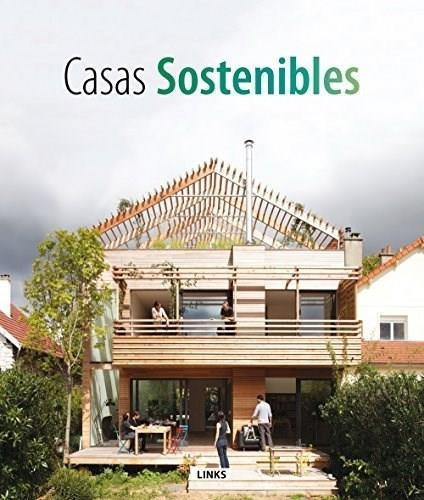 Casas Sostenibles, De Xavier Broto I Comerma. Editorial Links Internacional En Español