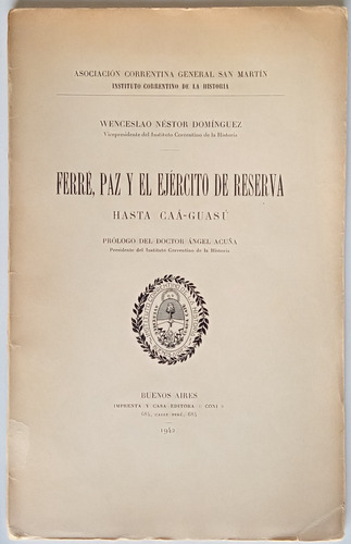 Ferré Paz Y Ejército Reserva Caá Guasú W. Domínguez Libro