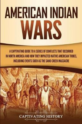Libro American Indian Wars : A Captivating Guide To A Ser...