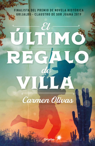 El último regalo de Villa, de Olivas, Carmen. Serie Novela Histórica Editorial Alfaguara, tapa blanda en español, 2020