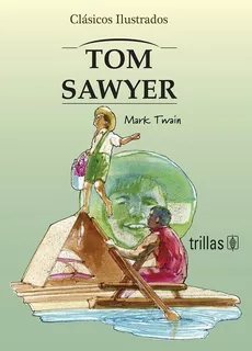 Tom Sawyer Serie Clásicos Ilustrados Trillas