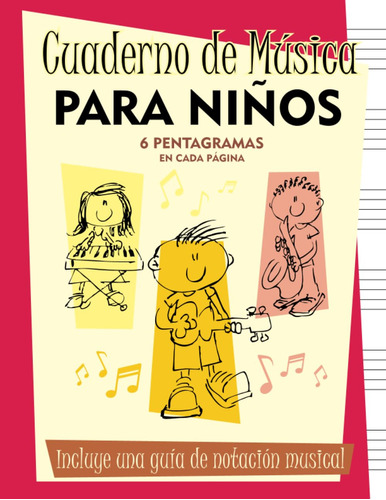 Cuaderno De Música Para Niños: Con 6 Pentagramas Gruesos En