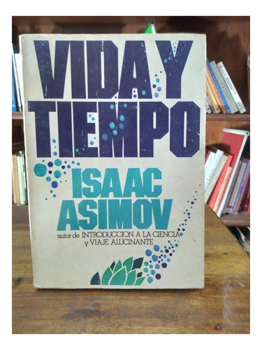 Vida Y Tiempo - Isaac Asimov