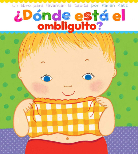 Libro : Donde Esta El Ombliguito? Un Libro Para Levantar L