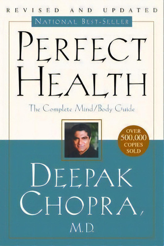 Perfect Health--revised And Updated : The Complete Mind Body Guide, De M D Deepak Chopra. Editorial Random House Usa Inc, Tapa Blanda En Inglés