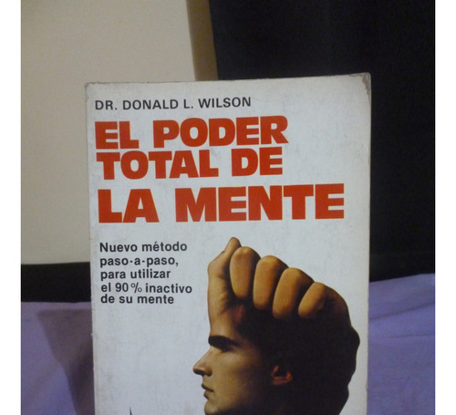 El Poder Total De La Mente - Donald Wilson