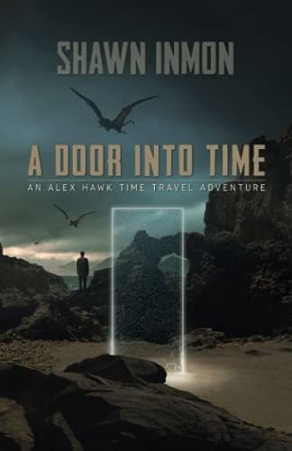 A Door Into Time An Alex Hawk Time Travel Adventure, de Inmon, Shawn. Editorial Independently Published en inglés