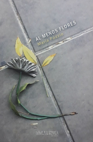 Al Menos Flores - Pozzio, Maria