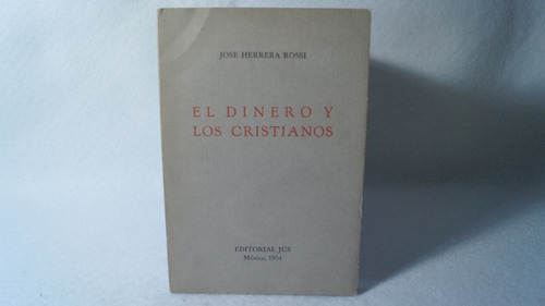 El Dinero Y Los Cristianos /  José Herrera Rossi