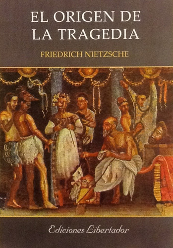 El Origen De La Tragedia - Friedrich Nietzsche