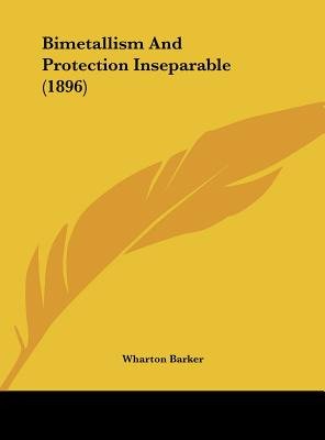 Libro Bimetallism And Protection Inseparable (1896) - Bar...