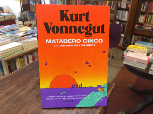 Matadero Cinco - Kurt Vonnegut