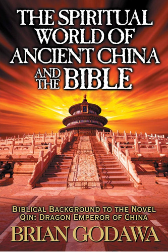 El Mundo Espiritual De La Antigua China Y La Biblia: Anteced